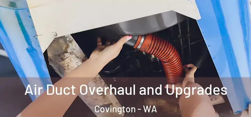  Air Duct Overhaul and Upgrades Covington - WA