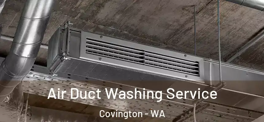  Air Duct Washing Service Covington - WA