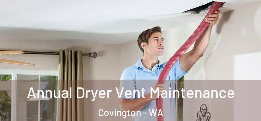  Annual Dryer Vent Maintenance Covington - WA