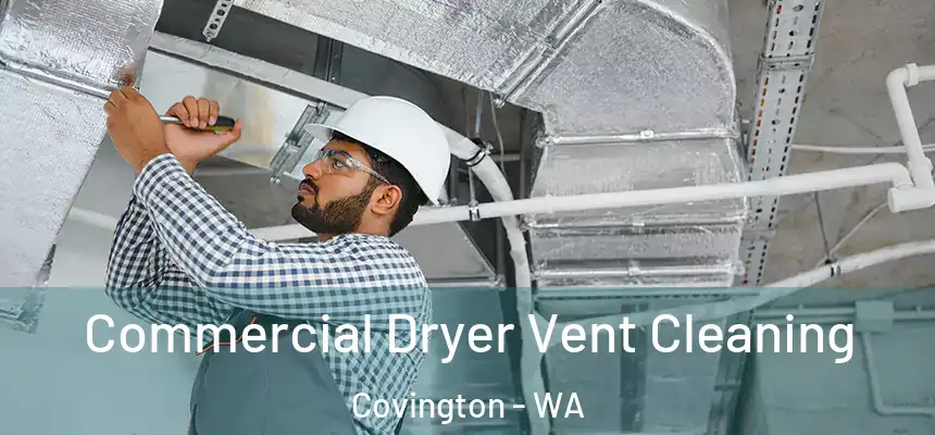  Commercial Dryer Vent Cleaning Covington - WA