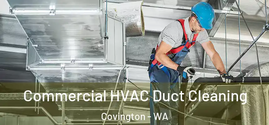  Commercial HVAC Duct Cleaning Covington - WA