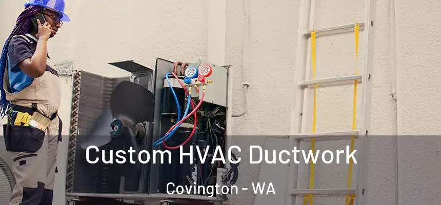  Custom HVAC Ductwork Covington - WA