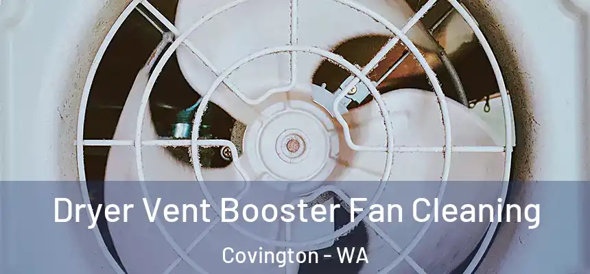  Dryer Vent Booster Fan Cleaning Covington - WA
