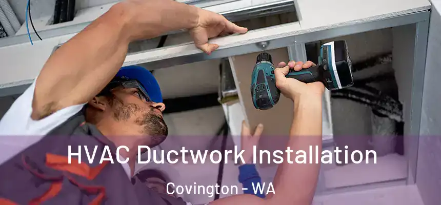  HVAC Ductwork Installation Covington - WA