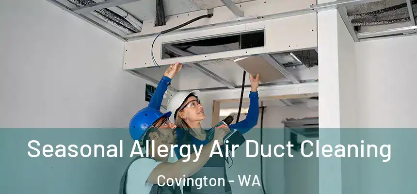  Seasonal Allergy Air Duct Cleaning Covington - WA