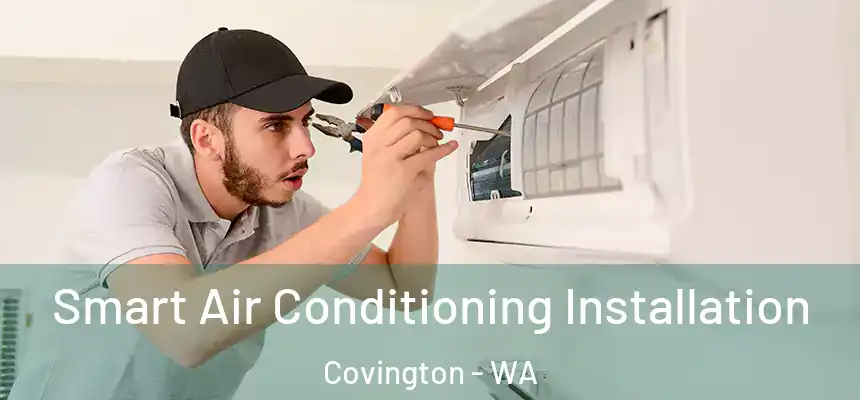  Smart Air Conditioning Installation Covington - WA
