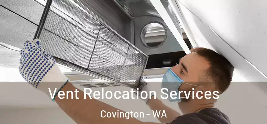  Vent Relocation Services Covington - WA