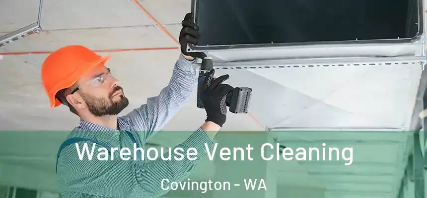 Warehouse Vent Cleaning Covington - WA